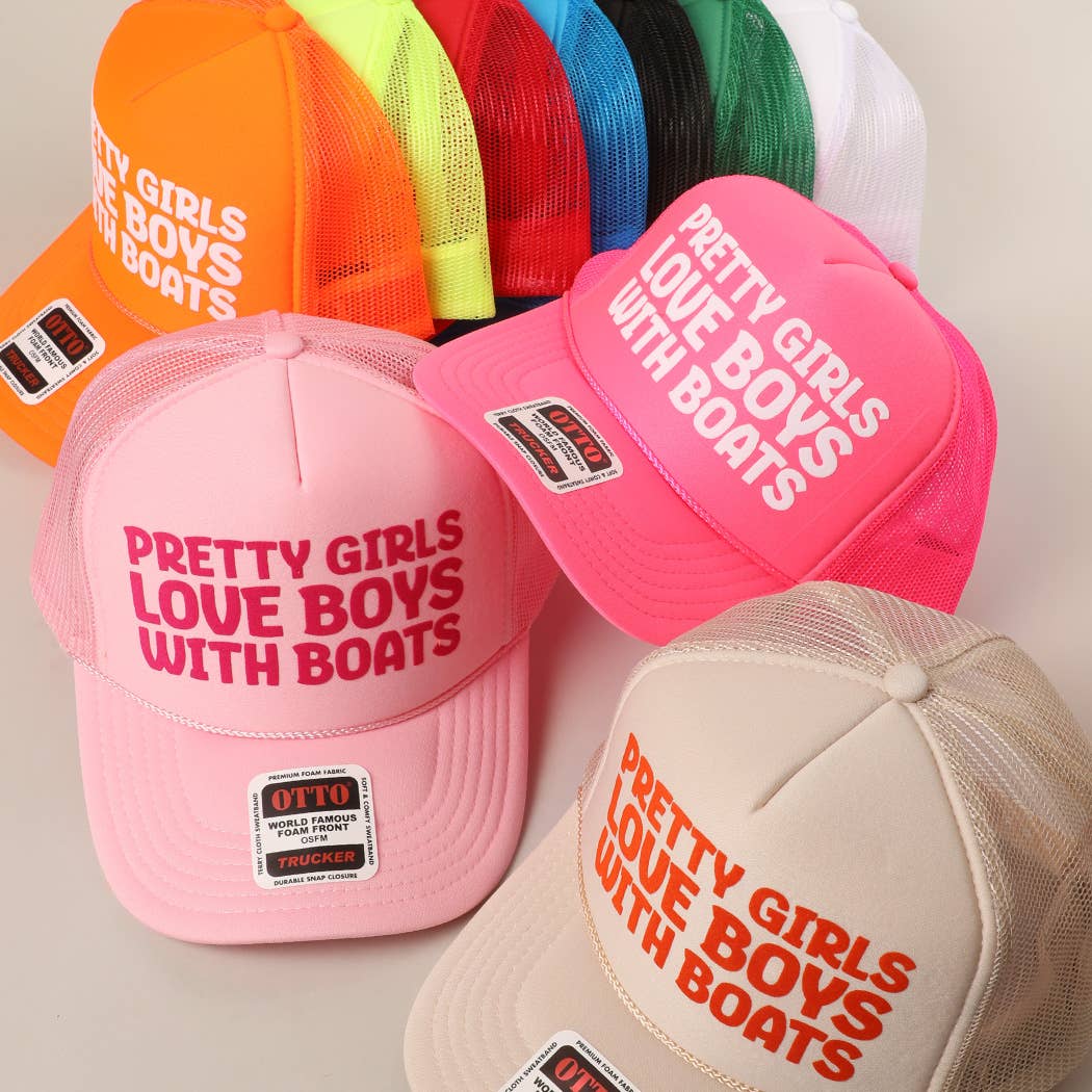 Pretty Girls Love Boys With Boats Trucker Hat
