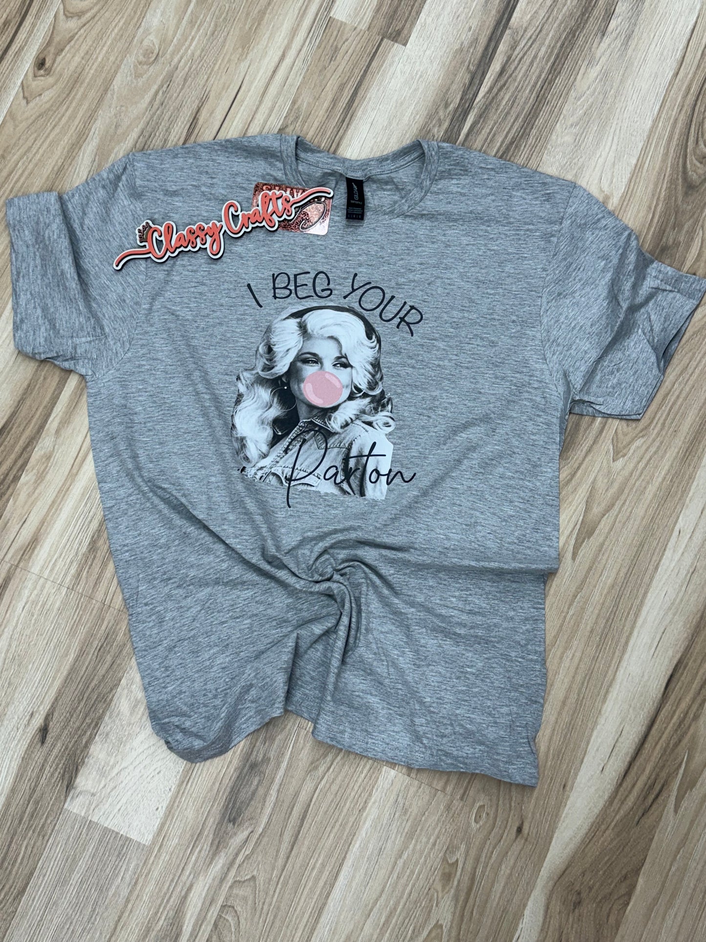 I Beg Your Parton Tee