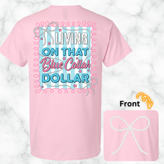 Living On That Blue Collar Dollar Tee