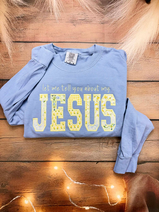 Let Me Tell You About My Jesus Fabric Applique Embroidery