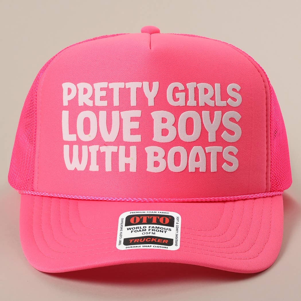 Pretty Girls Love Boys With Boats Trucker Hat