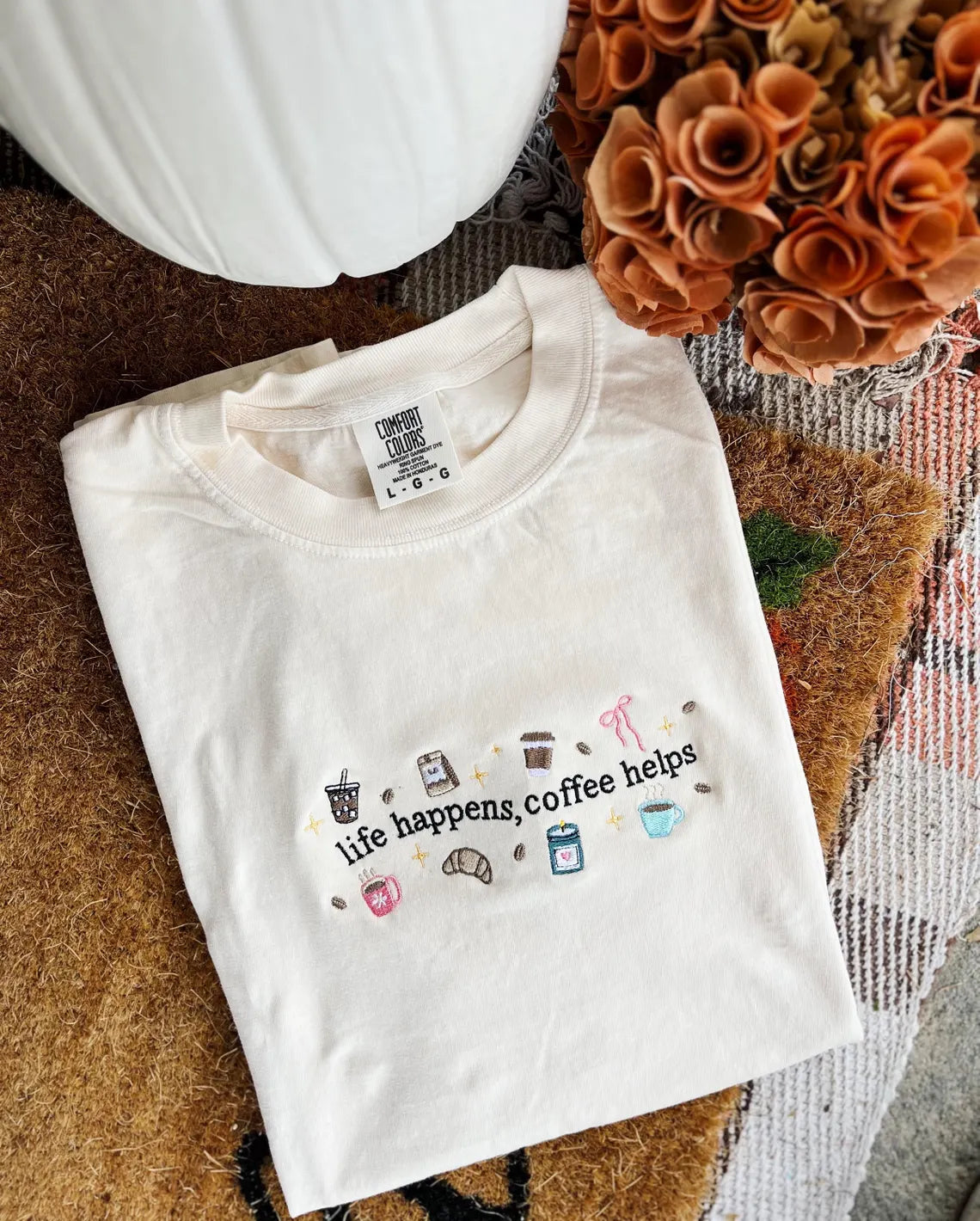 Life Happens Coffee Helps Embroidered