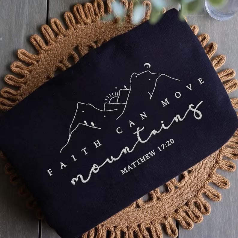 Faith Can Move Mountains Embroidered